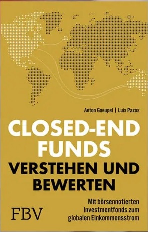 Buchumschlag mit gelbem Hintergrund, einer gepunkteten Weltkarte und dem Titel "Closed-End Funds Verstehen und Bewerten", der Einblicke in geschlossene Fonds von Anton Gneupel und Luis Pazos, veröffentlicht von FBV, hervorhebt.