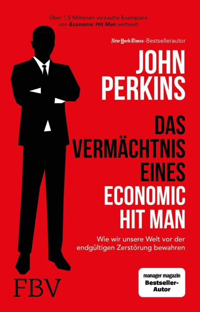 Buchumschlag von "Das Vermächtnis eines Economic Hit Man" von John Perkins mit der schwarzen Silhouette eines Mannes auf rotem Hintergrund, fettgedrucktem Text und Verlagslogos - die Essenz des Vermächtnisses, das ein Economic Hit Man hinterlassen hat.