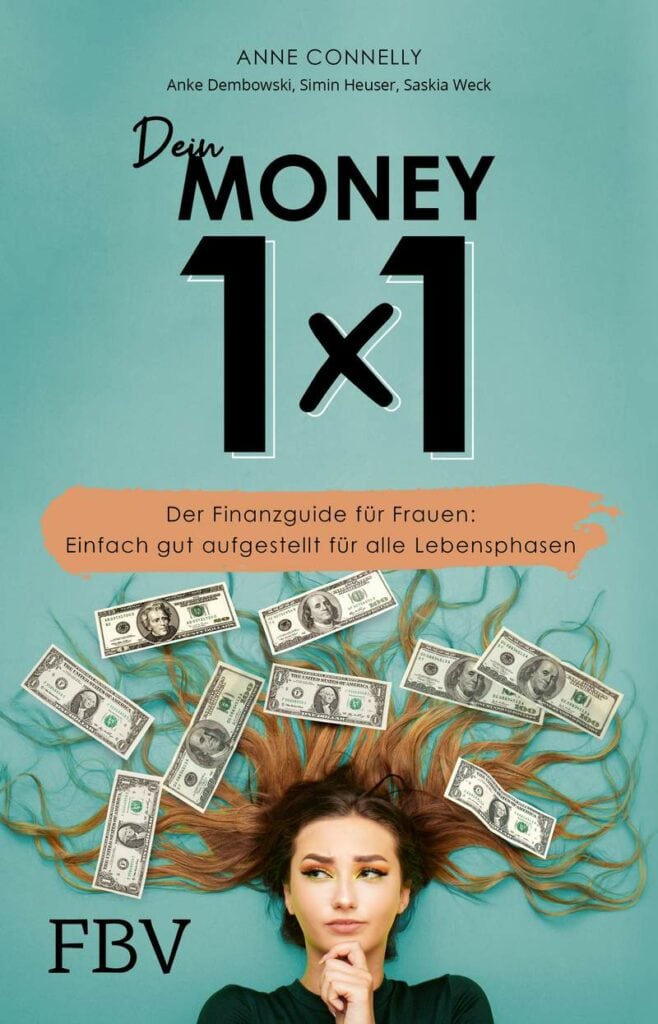 Eine Frau liegt auf einer blaugrünen Fläche mit verstreuten US-Dollarnoten um ihren Kopf herum; der Titel "Dein Money 1x1" und sein Untertitel heben diesen unverzichtbaren Finanzratgeber für Frauen hervor.