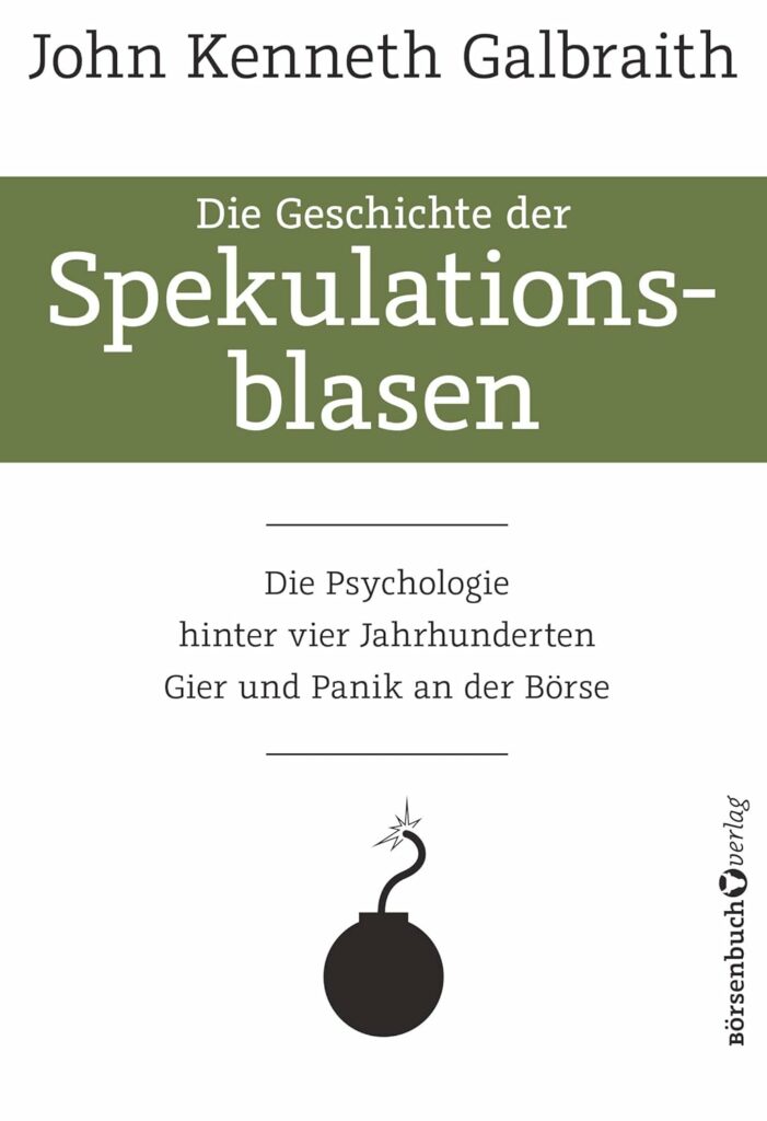 Buchdeckel von "Die Geschichte der Spekulationsblasen" von John Kenneth Galbraith, mit grünem Abschnitt, dem Titel und einer Bomben-Illustration am unteren Rand.