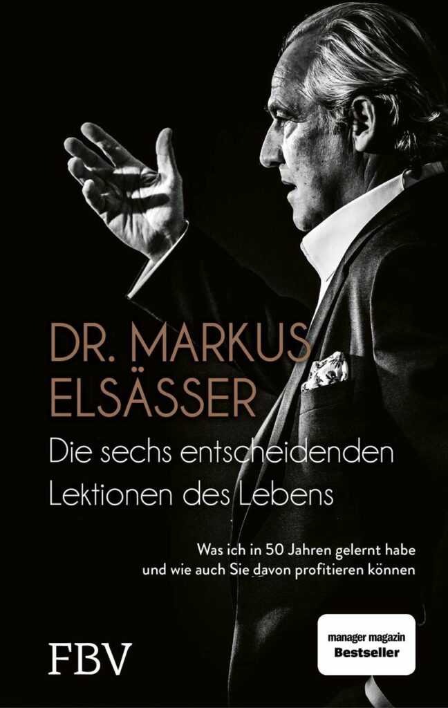 Schwarz-weißer Umschlag des Buches "Die sechs entscheidenden Lektionen des Lebens" von Dr. Markus Elsässer mit einem Seitenprofil des Autors, der mit seiner Hand gestikuliert.