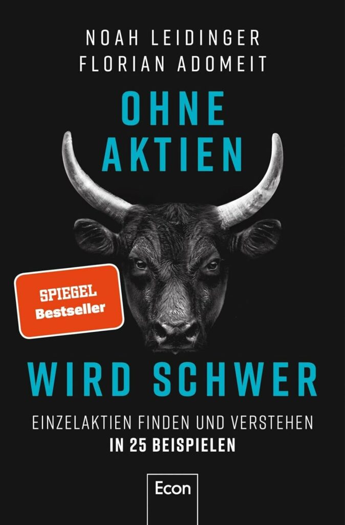 Das Buchcover zeigt einen Stierkopf, den fettgedruckten Titel "OHNE AKTIEN WIRD SCHWER" und die Autoren Noah Leidinger und Florian Adomeit. Mit einer prominenten SPIEGEL-Bestsellerplakette.