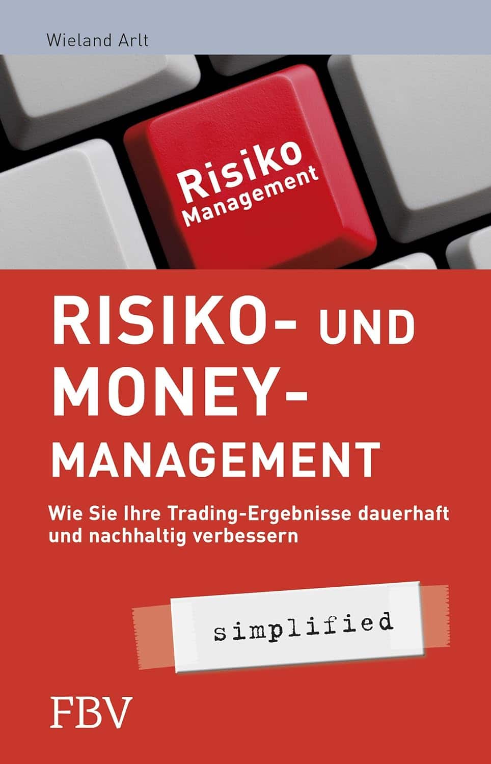 Das Cover eines Buches mit dem Titel "Risiko- und Money-Management" von Wieland Arlt, auf dem eine rote Tastatur mit der Aufschrift "Risiko-Management" zu sehen ist.