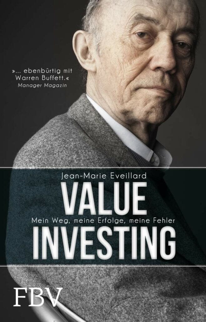 Das Buchcover zeigt einen ernsten älteren Mann im Anzug. Der Titel "Value Investing" hebt die Erkenntnisse von Jean-Marie Eveillard hervor, während der deutsche Untertitel seine Erfolge und Misserfolge beim Value Investing beschreibt.