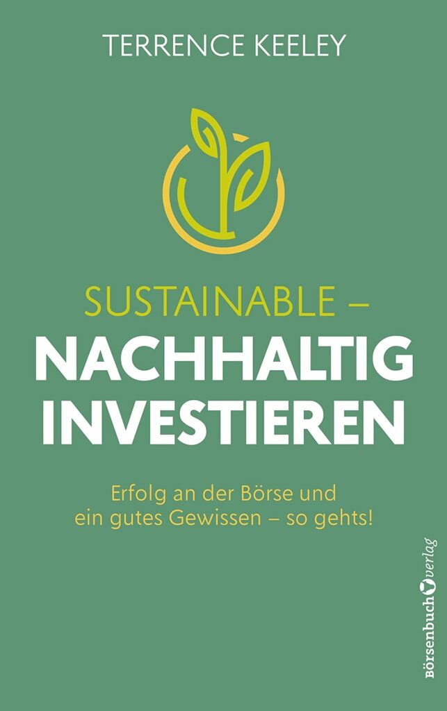 Buchcover mit dem Titel „Sustainable – Nachhaltig“ von Terrence Keeley, mit einem Text über Erfolg an der Börse und ein gutes Gewissen, mit einem gelben Blattsymbol auf grünem Hintergrund.