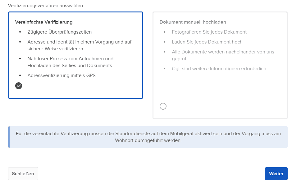 Screenshot eines deutschen Verifizierungsoptionen-Bildschirms. Zur Auswahl stehen eine vereinfachte Verifizierung oder ein manueller Dokument-Upload. Die Schaltfläche „Weiter“ befindet sich in der unteren rechten Ecke und „Schließen“ in der unteren linken Ecke.