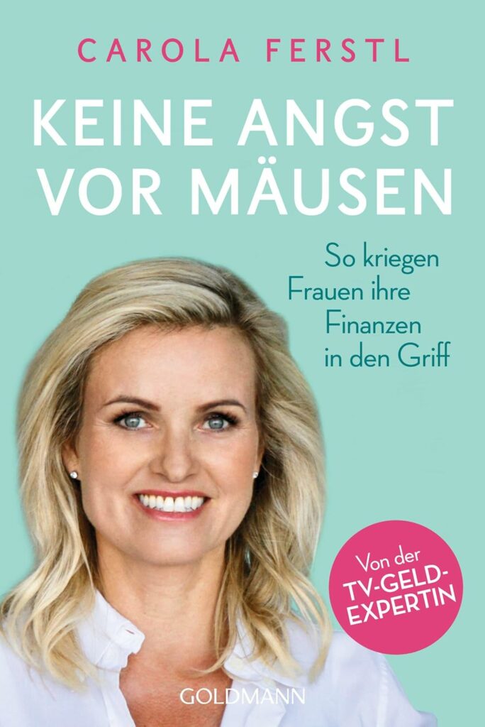 Buchcover von „Keine Angst vor Mäusen“ von Carola Ferstl mit einer lächelnden Frau vor hellblauem Hintergrund. Es enthält eine rote Plakette mit der Aufschrift „Von der TV-Geld-Expertin“.