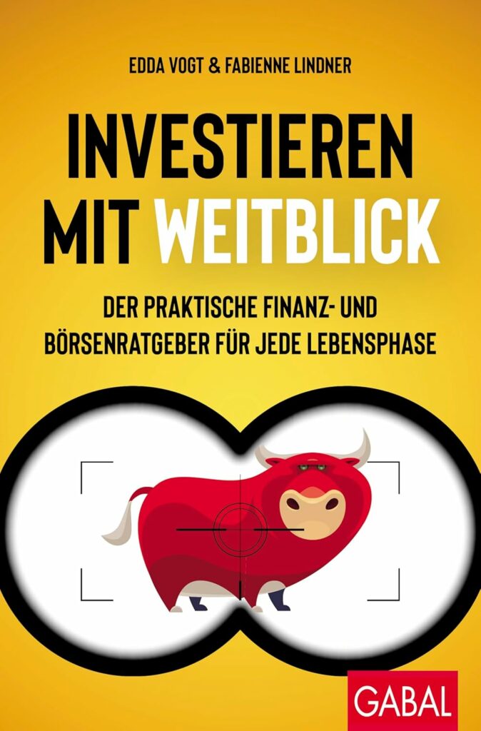 Buchcover mit gelbem Hintergrund, mit einem stilisierten roten Stier im Kamerasucher und fettem Text: „Investieren mit Weitblick“ von Edda Vogt & Fabienne Lindner. GABAL-Logo unten.